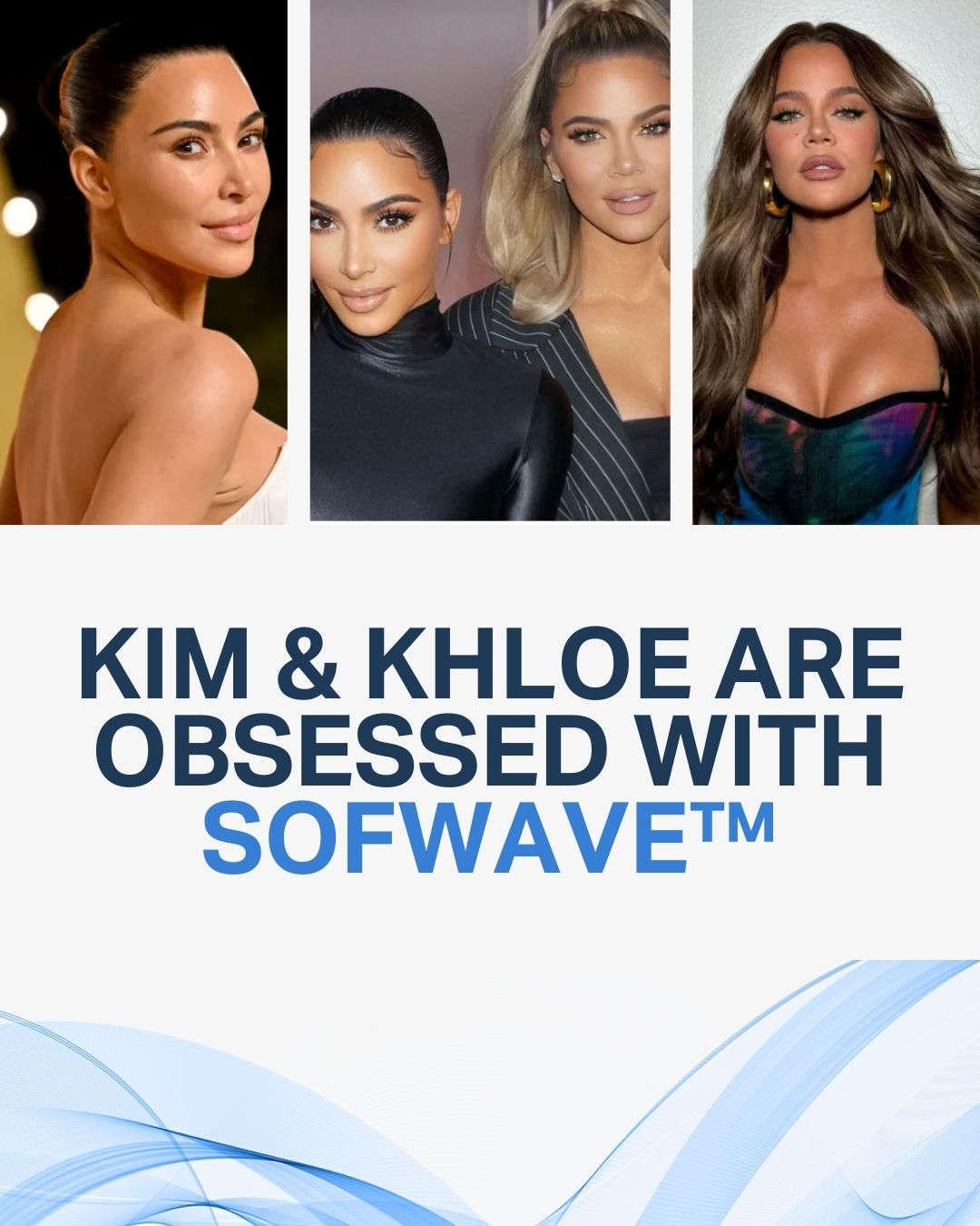 Kim and Khloé promoting Sofwave skincare treatment.